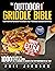 The Outdoor Griddle Bible: ...