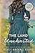 The Land Uncharted: Large Print (The Uncharted Series)