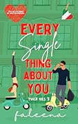 Every Single Thing About You