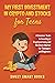 My First Investment In Crypto and Stocks for Teens: A Dummies’ Guide to Investing in Cryptocurrency and the Stock Market for Teenagers and Beginners