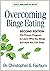 Overcoming Binge Eating, Second Edition: The Proven Program to Learn Why You Binge and How You Can Stop