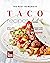 The Best Homemade Taco Recipes – Book 4 by Brian      White