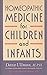Homeopathic Medicine for Children and Infants by Dana Ullman