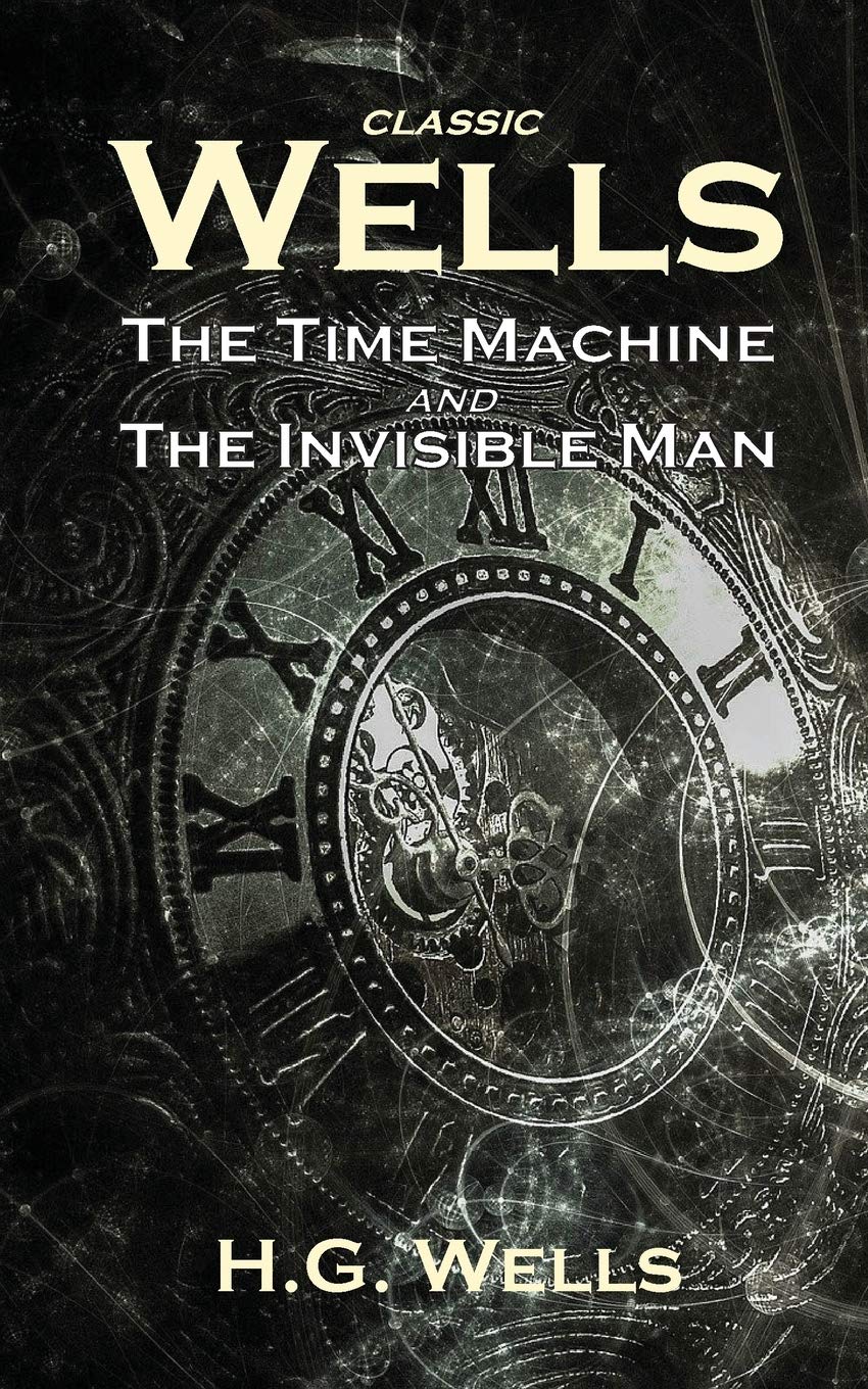 The Time Machine and The Invisible Man