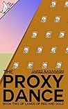 The Proxy Dance (Lands of Red and Gold, #2)