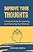 Improve Your Thoughts: A Co...