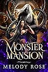 Monster Mansion by Melody Rose