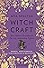 Witchcraft: Das Hexen-Handbuch für ein magisches Leben - Orakel, Kräutermagie, Schutzrituale & Heilsteine
