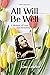 All Will Be Well: A Memoir of Love and Dementia