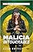 Malicia : Intouchable