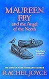 Maureen Fry and the Angel of the North by Rachel Joyce