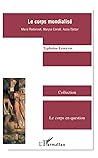 Le corps mondialisé: Marie Redonnet, Maryse Condé, Assia Djebar (French Edition) Le corps mondialisé: Marie Redonnet, Maryse Condé, Assia Djebar (French Edition)