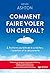 Comment faire voler un cheval ? by Kevin  Ashton