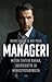 Manageri : Miten tehtiin rahaa, julkisuutta ja menestystarinoita