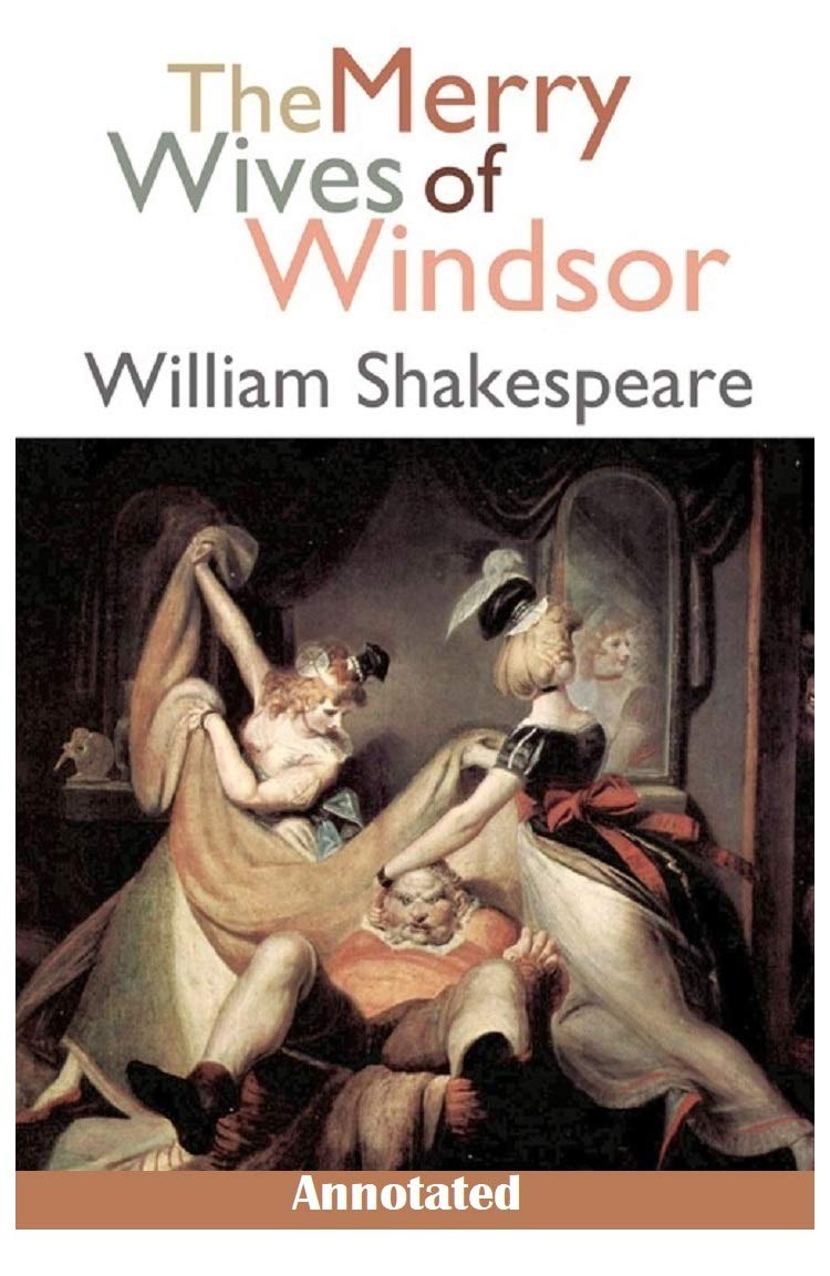 The Merry Wives of Windsor: Annotated Classic Edition