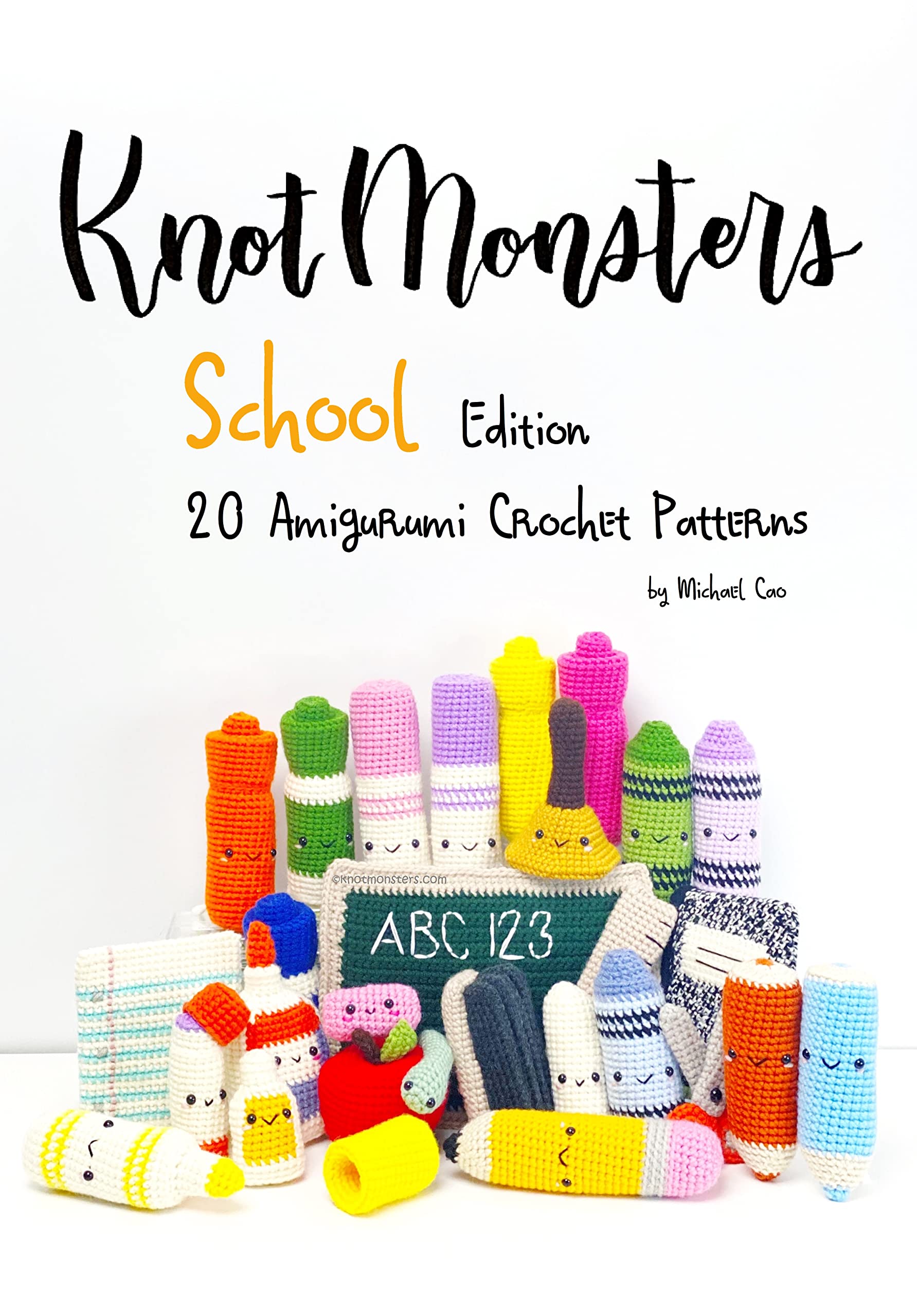 Knotmonsters: School edition: 20 Amigurumi Crochet Patterns (Kindle Edition)