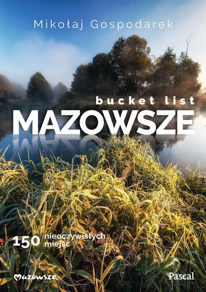 Bucket list. Mazowsze. 150 nieoczywistych miejsc