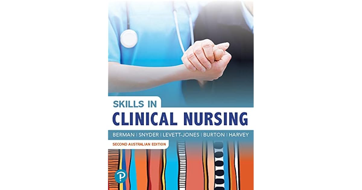 Skills in Clinical Nursing by Berman/Snyder/LevettJones/Burton/Harvey