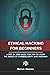 The Ethical Hacking Book for Beginners: A Step by Step Guide for you to Learn the Fundamentals of Ethical Hacking and CyberSecurity (CyberSecurity and Hacking)