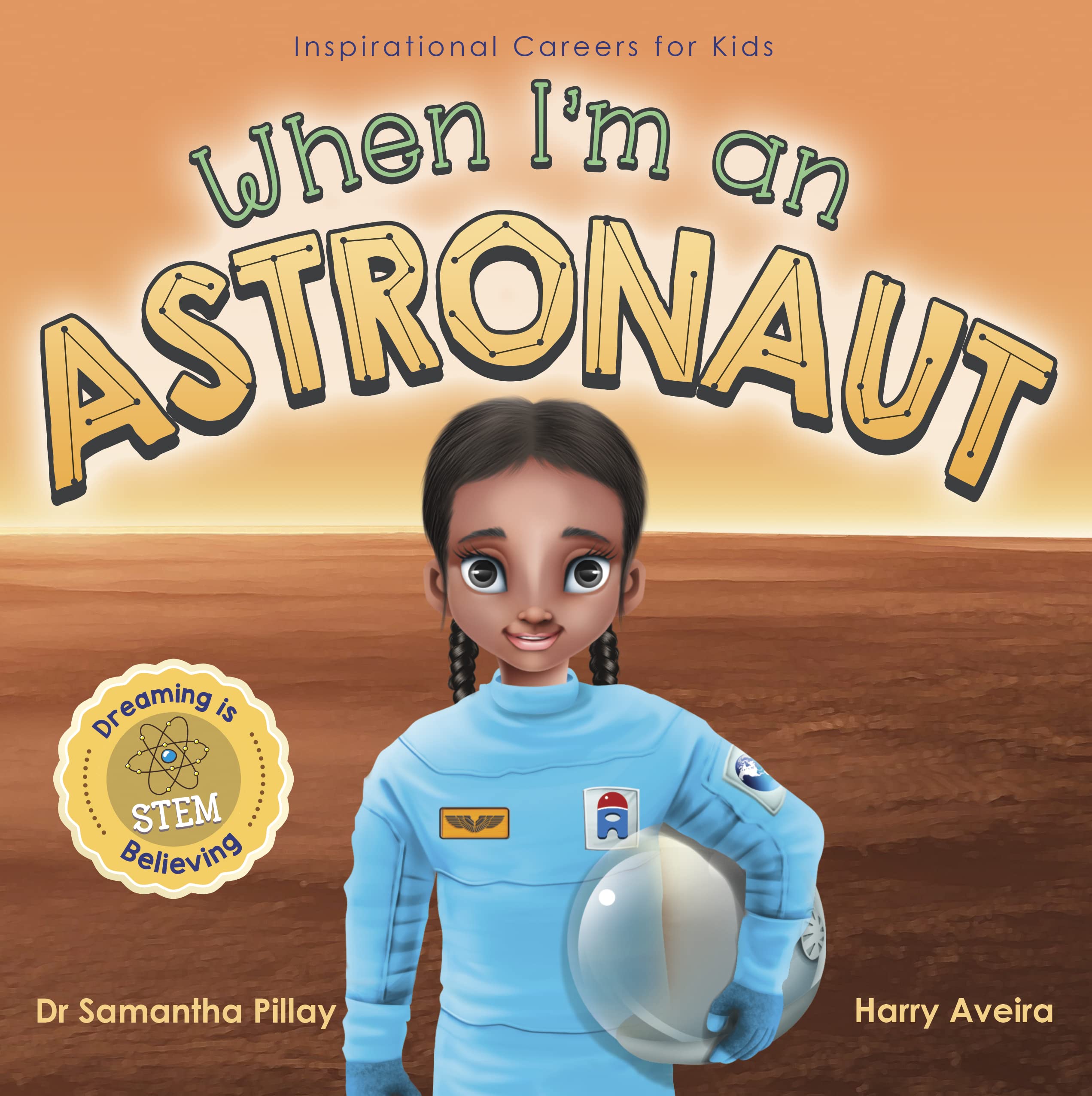When I'm an Astronaut: Dreaming is Believing: STEM (Inspirational Careers for Kids, #3)