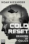 Cold Reset: Erinnern ist tödlich. Thriller
