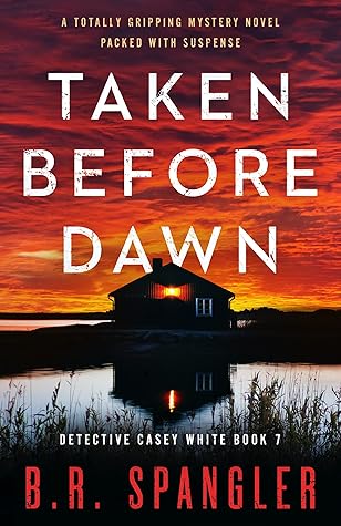 Taken Before Dawn by B.R. Spangler