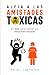 Aleja a las Amistades Tóxic...