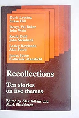 Recollections: Ten Stories on five Themes