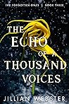 The Echo of a Thousand Voices: (The Forgotten Ones, #3)