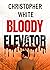 Bloody Elevator: A Thriller