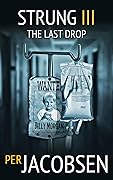 Strung III: The Last Drop