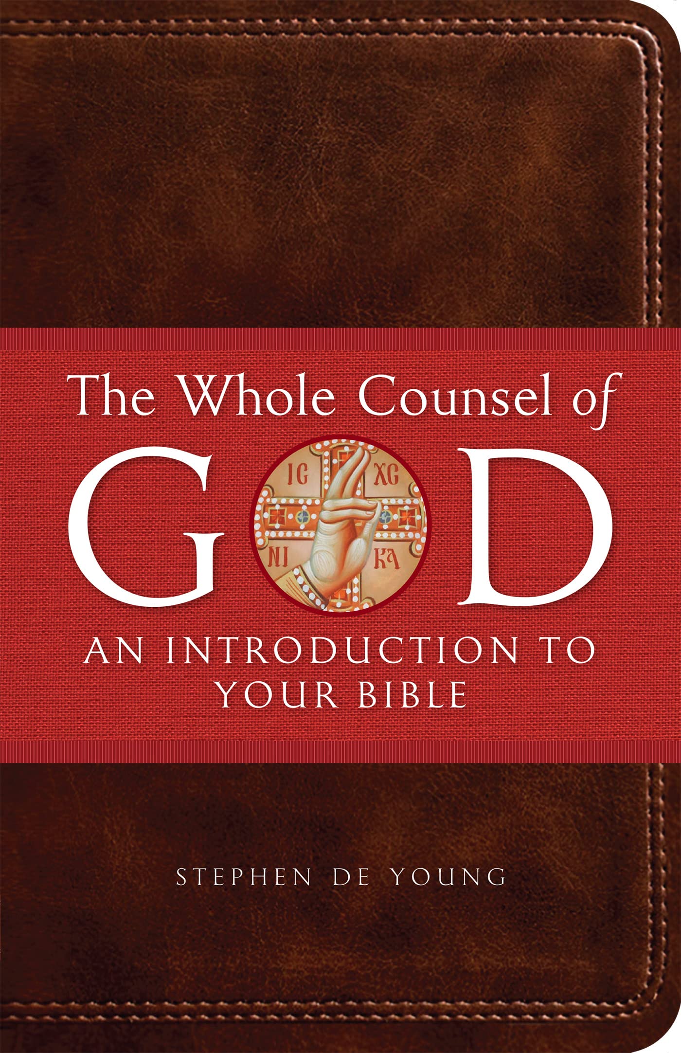 The Whole Counsel of God: An Introduction to Your Bible (Kindle Edition)