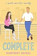 Complete (The Sweet Rom"Com" #3)