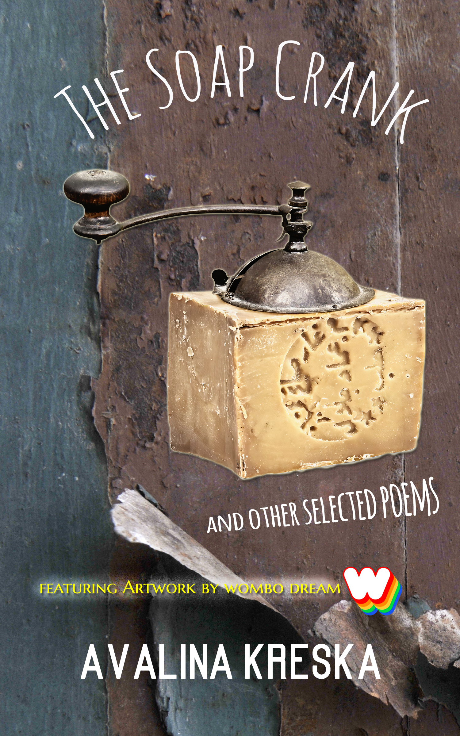 The Soap Crank and Other Selected Poems