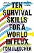 Ten Survival Skills for a World in Flux