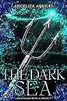 The Dark Sea by Angelica Aquiles