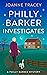 Philly Barker Investigates (Philly Barker Mysteries Book 1)