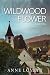 Wildwood Flower: A Novel