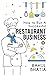 How to Run A Successful Restaurant Business by Rahul Bhatia