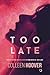Too Late by Colleen Hoover
