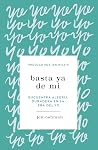 Basta ya de mí: E...