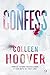 Confess by Colleen Hoover