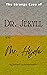 The Strange Case of Dr. Jekyll and Mr. Hyde : Science Fiction and Psychological Thriller (Annotated)