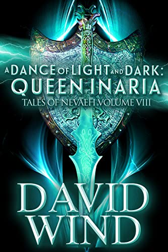A Dance of Light and Dark: Queen Inaria (Tales of Nevaeh #8)