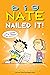 Big Nate: Nailed It! (Big Nate, #28)