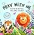 Pray With Me - A Book of Prayers For Small Children With Bibl... by Boyana Atwood Pray With Me - A Book of Prayers For Small Children With Bibl... by Boyana Atwood