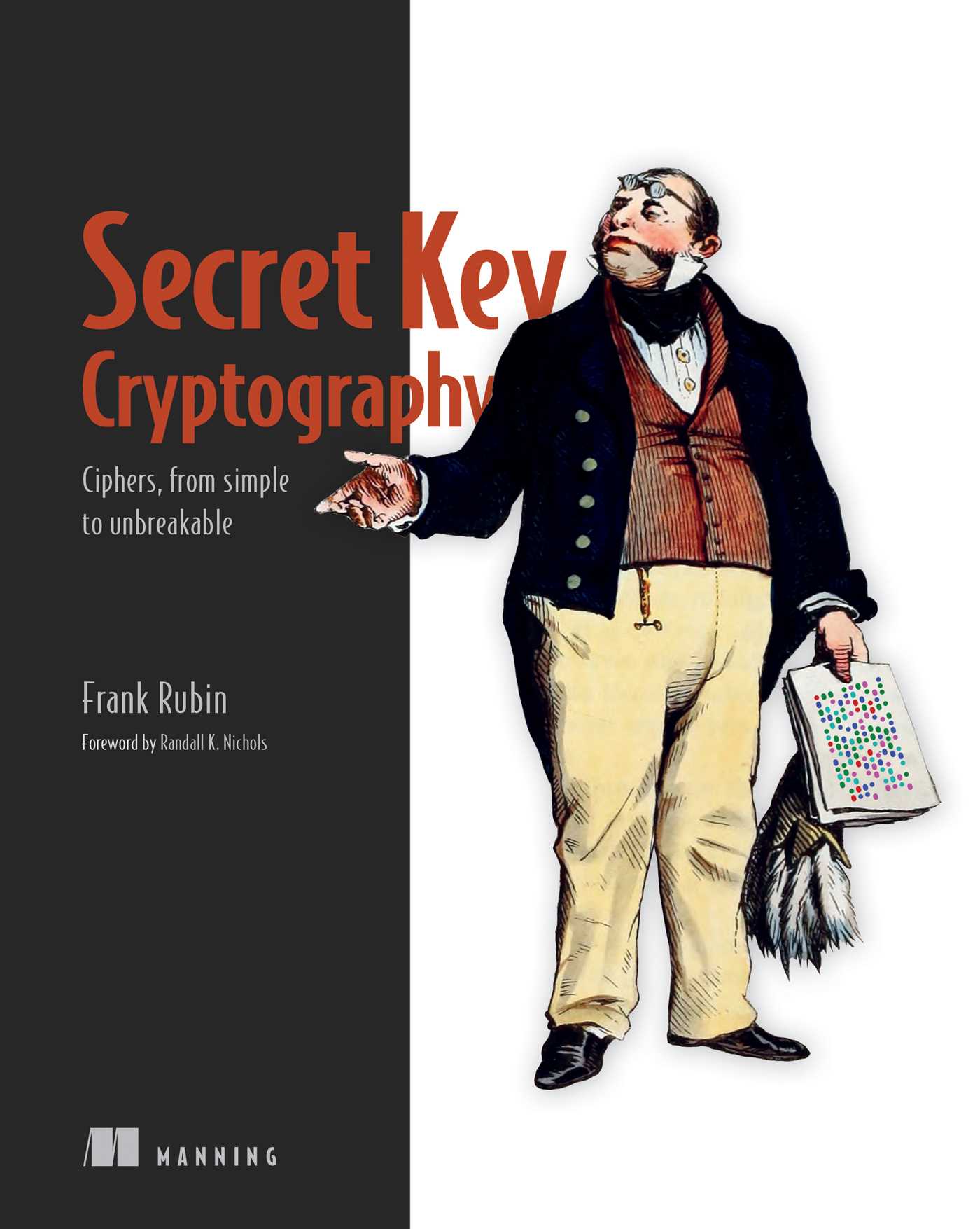 Secret Key Cryptography: Ciphers, from simple to unbreakable (Paperback)