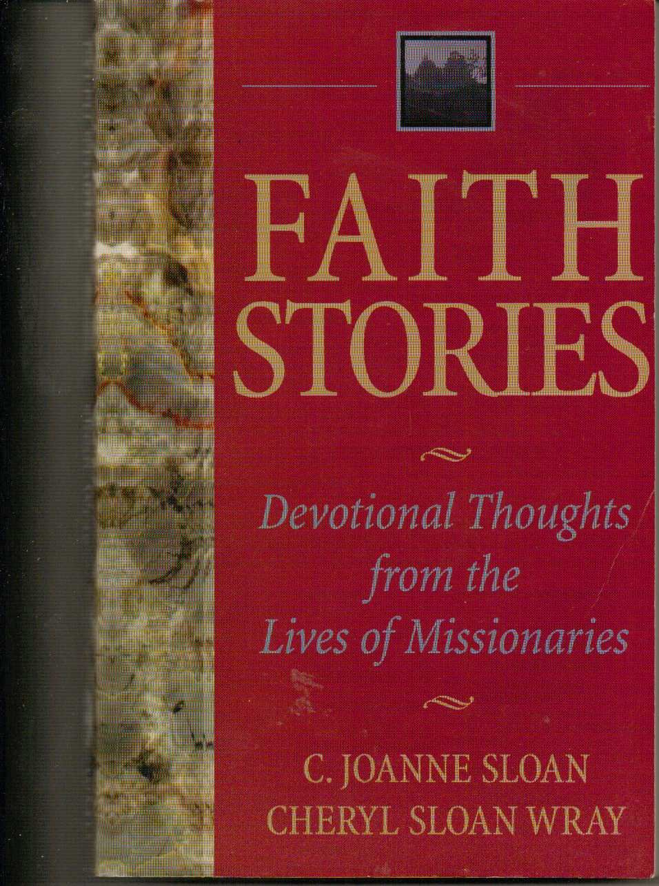 Faith stories: Devotional thoughts from the lives of missionaries (Paperback)