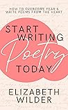 Start Writing Poetry Today: How to Overcome Fear & Write Poems from the Heart