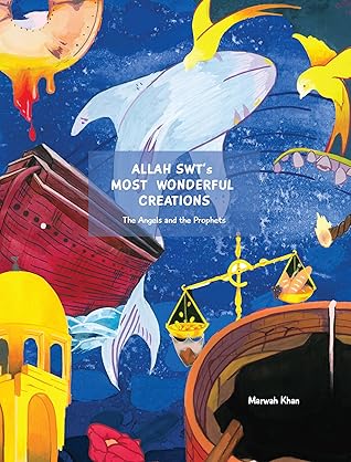 Allah SWT's Most Wonderful Creations: The Angels and the Prophets